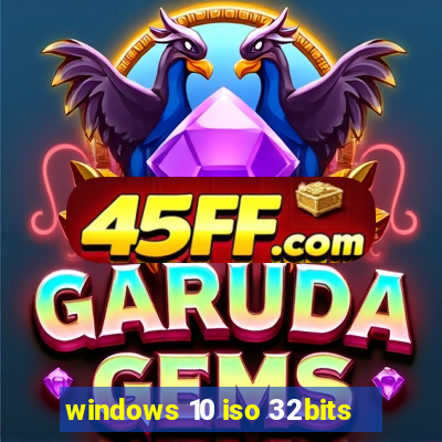windows 10 iso 32bits